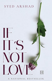 If It's Not Love by Syed Arshad