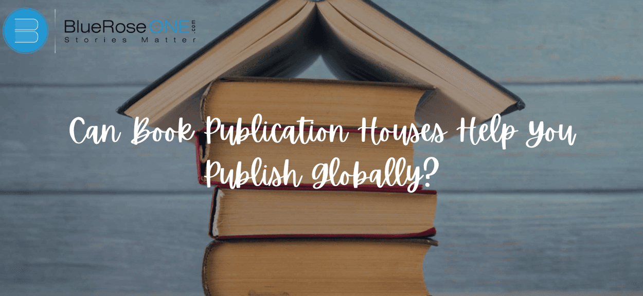 Can Book Publication Houses Help You Publish Globally?