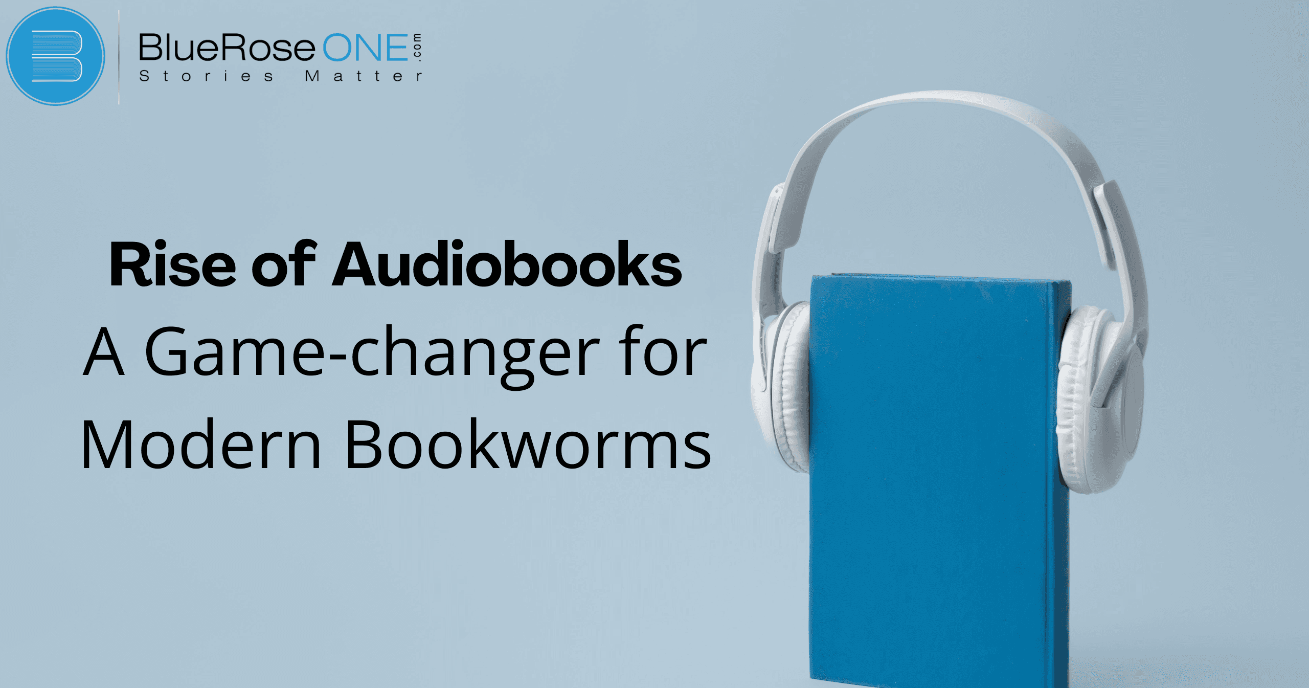 Rise of audiobooks: a game-changer for modern bookworms