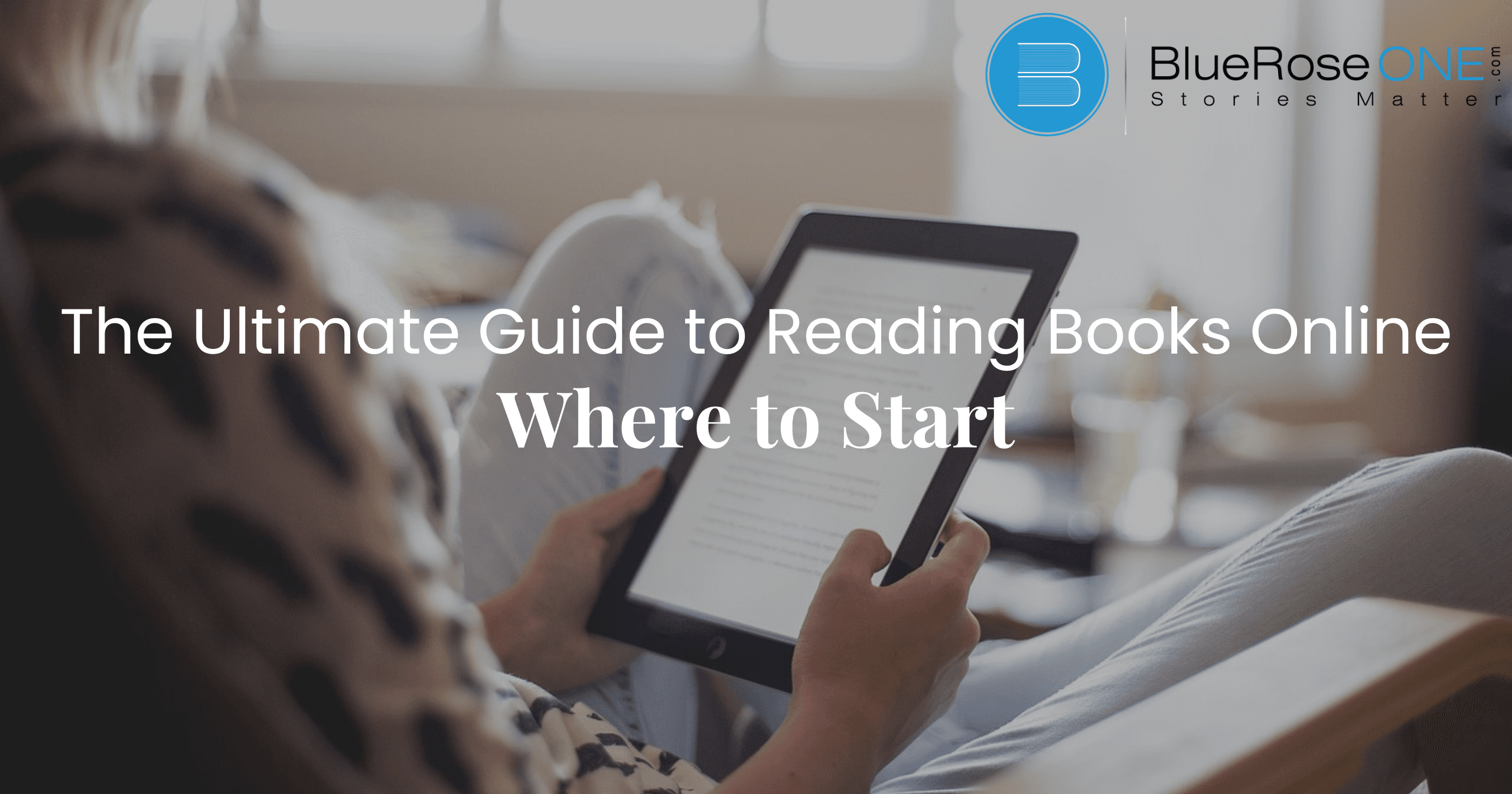 the ultimate guide to reading books online: where to start