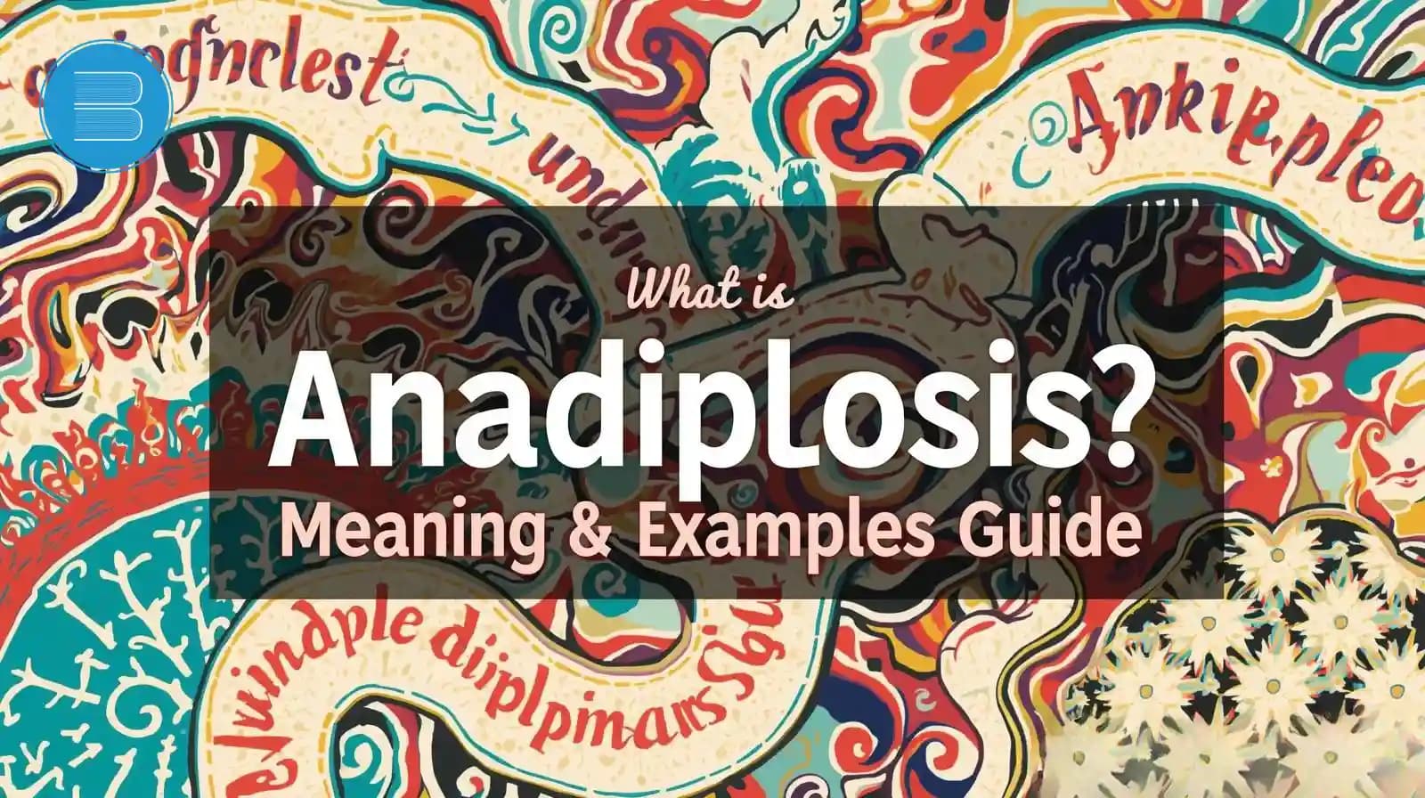 What Is Anadiplosis? Meanin & Examples Guide