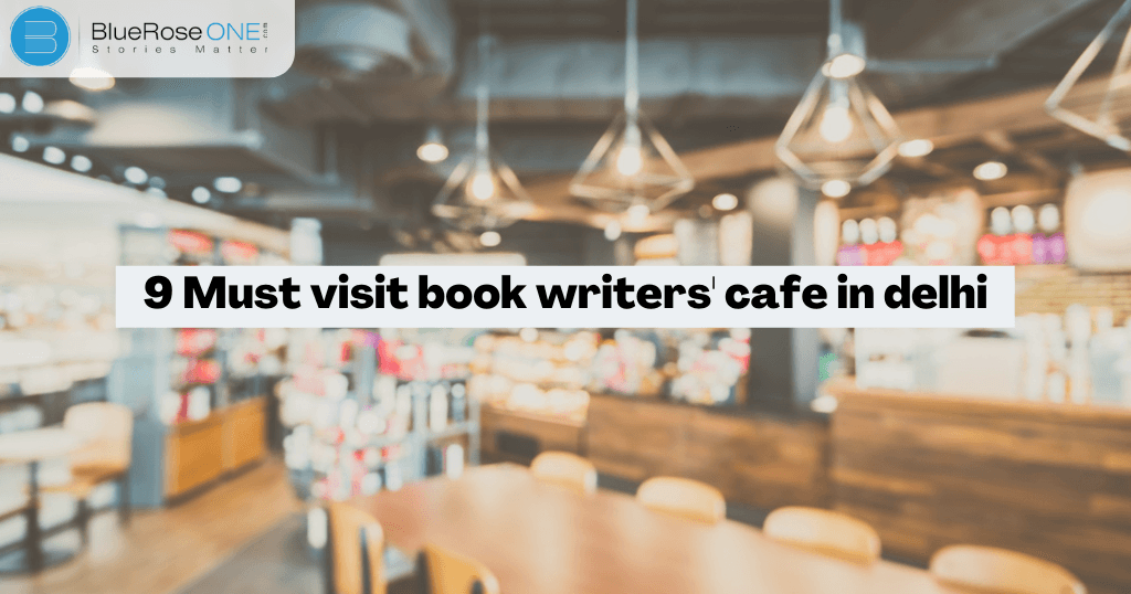 9-must-visit-writers-cafe-in-delhi-blueroseone.com