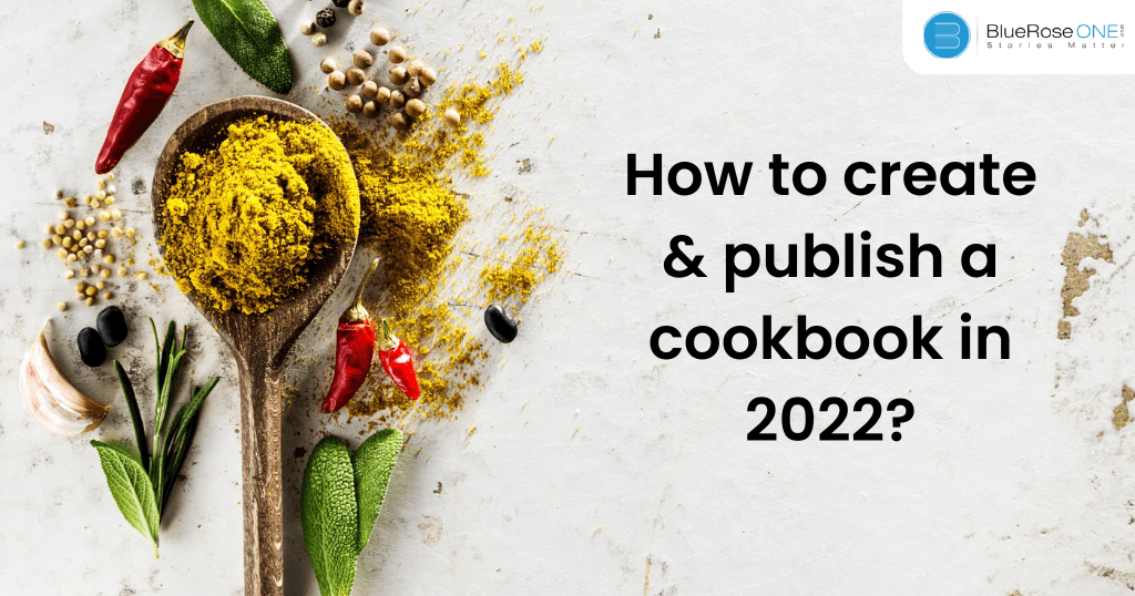 How to create and publish-a-cookbook in 2022 blueroseone.com-publish your book for free