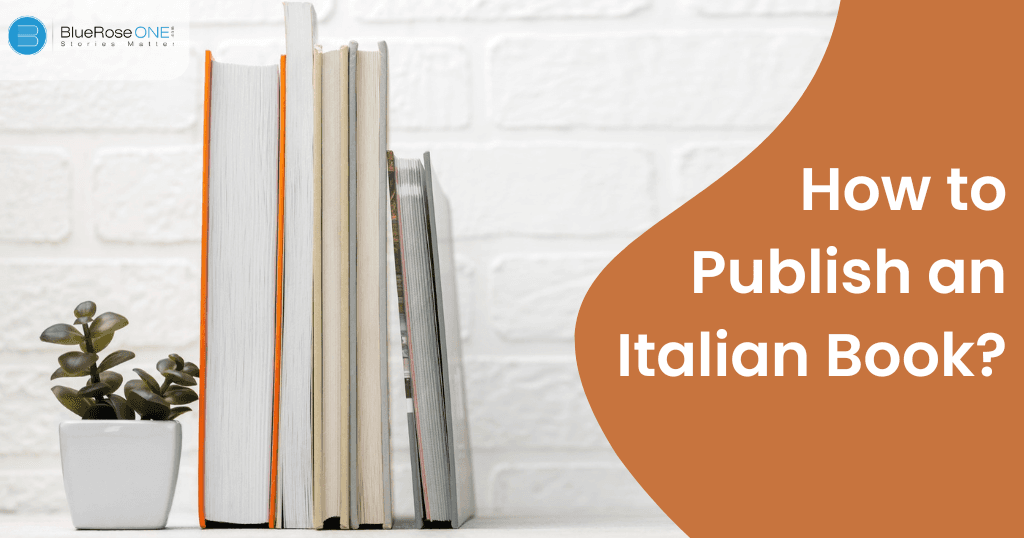 how to write and publish an Italian book - blueroseone.com