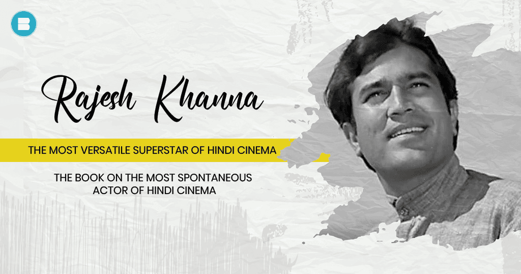 Book Review Rajesh Khanna - The most versatile superstar of Hindi cinema by Narayanan Subramanian