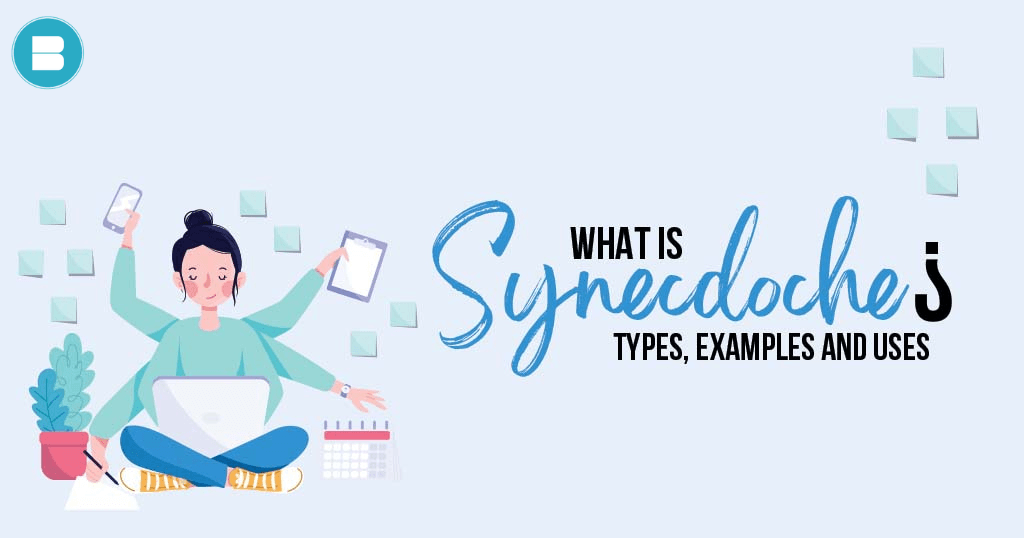 What is Synecdoche, Types, Examples, Uses, Definition