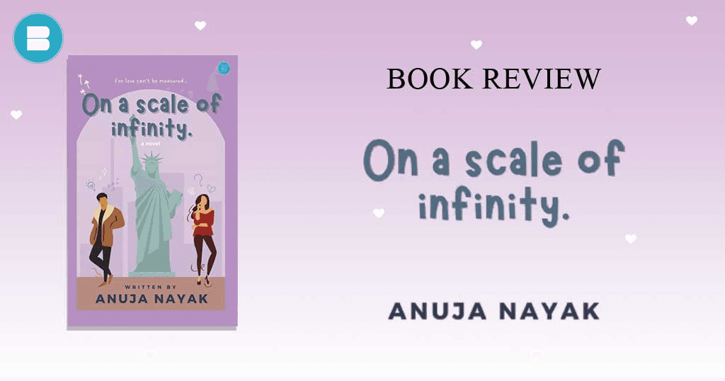 book review on a scale of infinity a book by anuja nayak