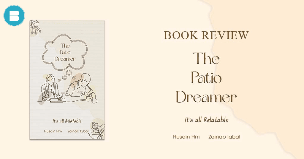 book review the patio dreamer its all relatable by Husain Hm & Zainab Iqbal