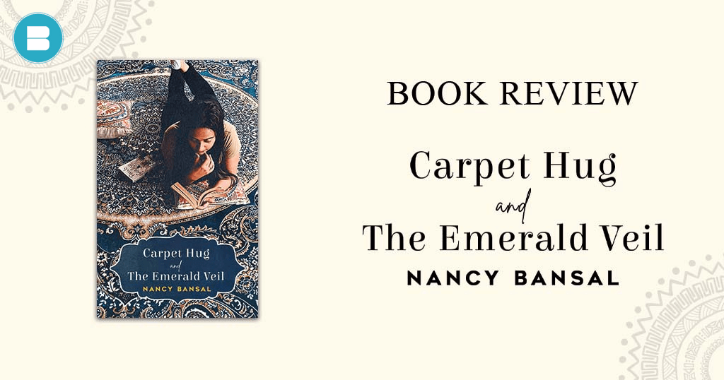 Book Review - the carpet hug and the emerald veil a book by Nancy Bansal