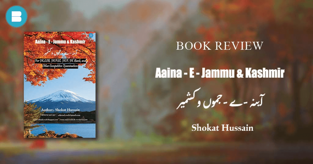 Book Review Aaina - E - Jammu & Kashmir a Book by Shokat Hussain