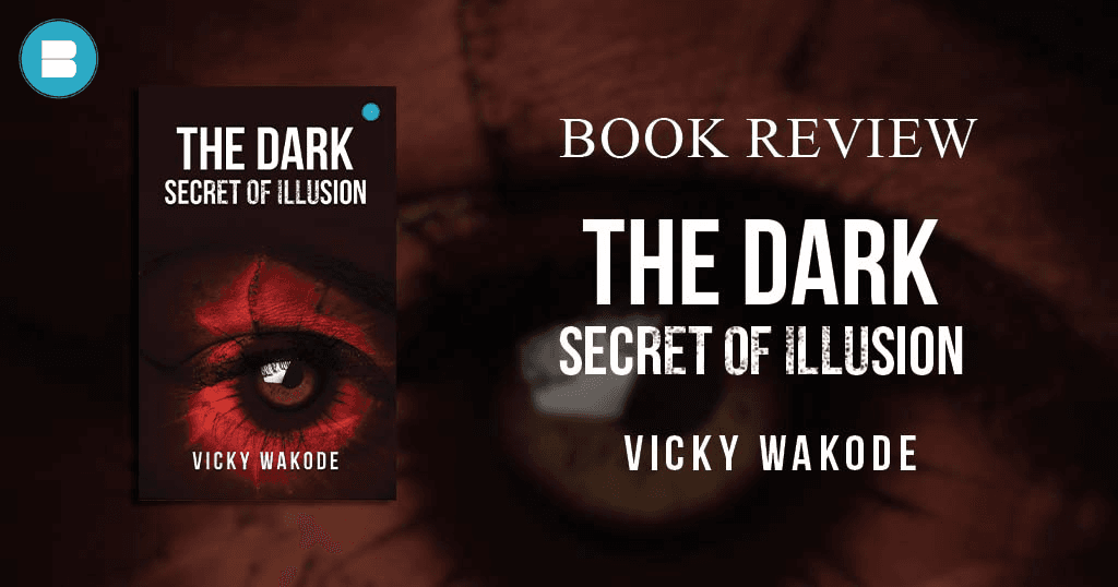 Book Review - The Dark Secret of Illusion a book by Vicky Wakode