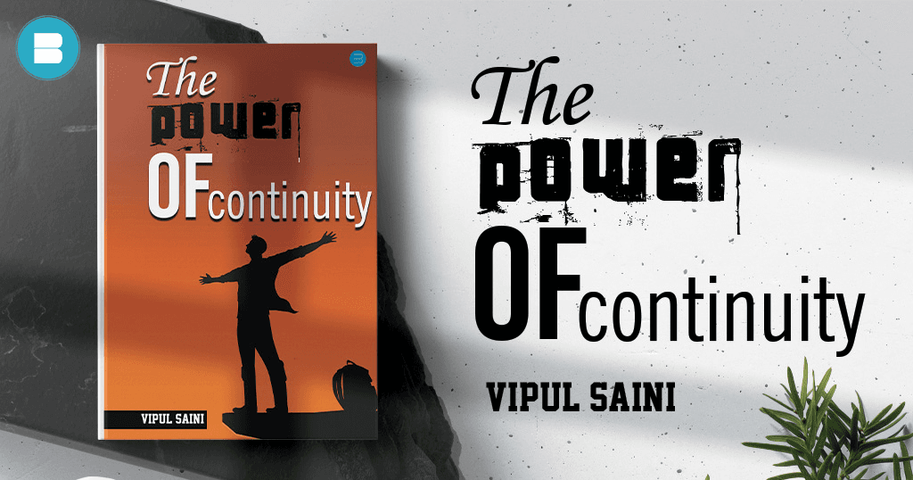 Book Review The Power of Continuity a Book by Vipul Saini