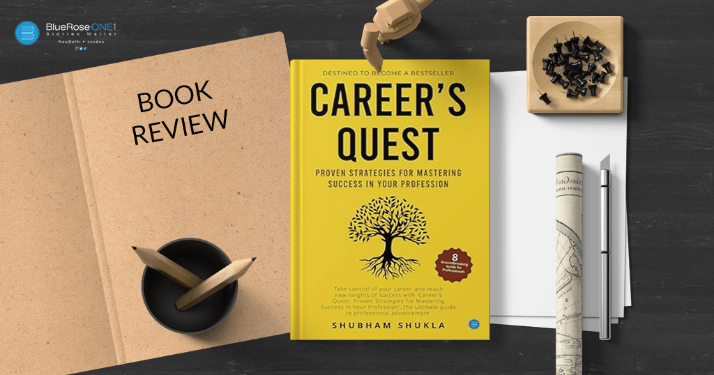 book review career's quest a book by author shubham shukla - publish your book now with blueroseone.com