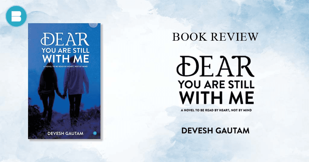 Book Review - Dear you are still with me a book by author devesh gautam