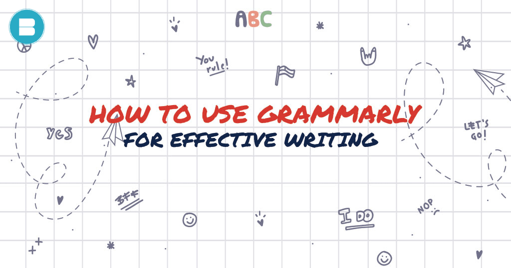 How to use Grammarly for effective writing