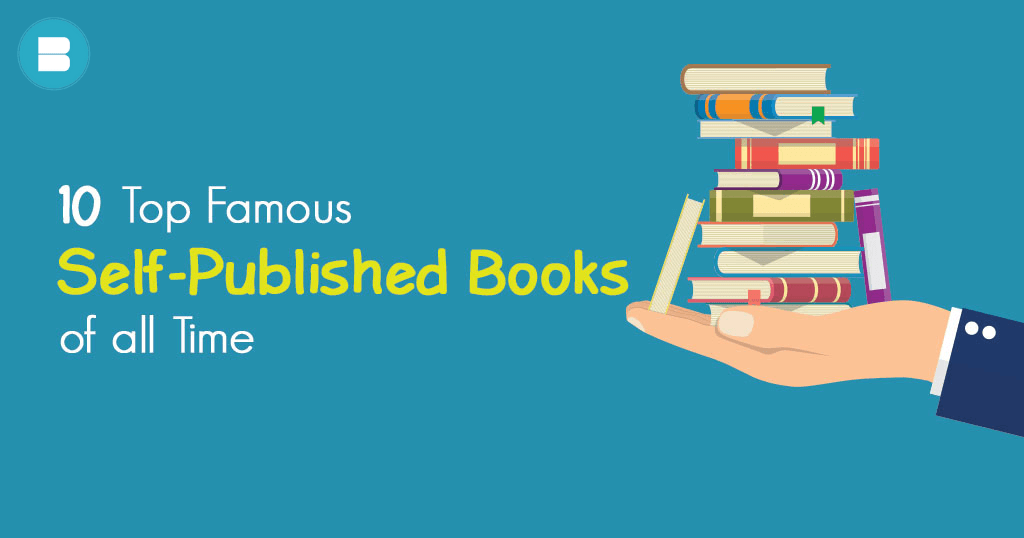 list of top 10 most Famous Self-Published Books of all Time