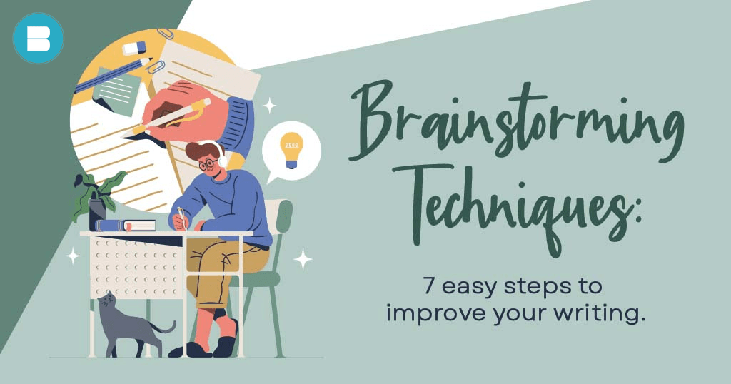 Best Brainstorming Techniques 7 easy steps to improve your writing