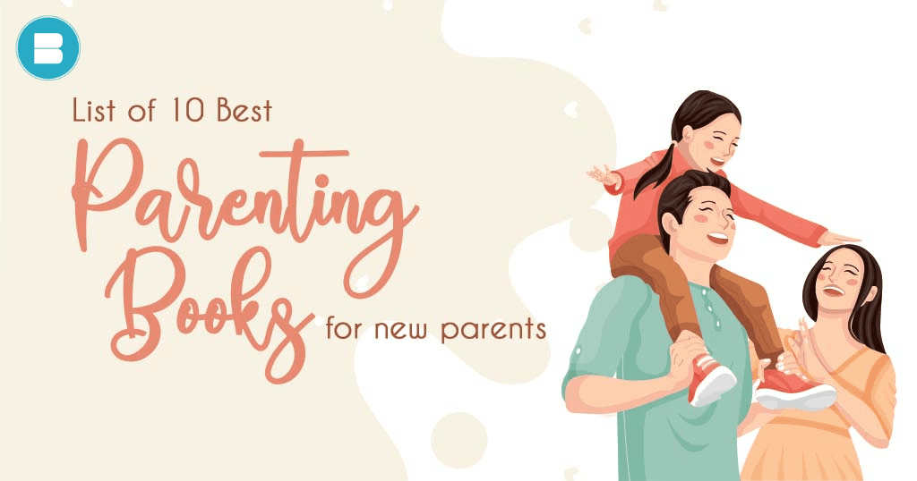 Here's a list of 10 Best parenting books for new parents to read in 2023