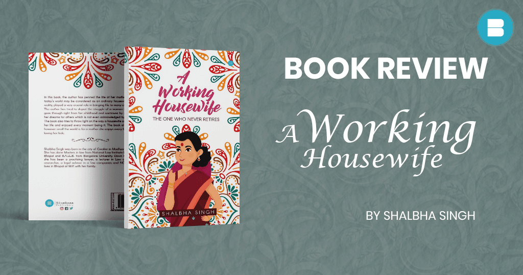Book Review a working housewife a book by Shalbha Singh. Publish your book with bluerose now