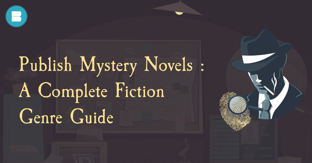 How to publish mystery novels - here's a complete fiction guide on how to publish a fiction genre guide