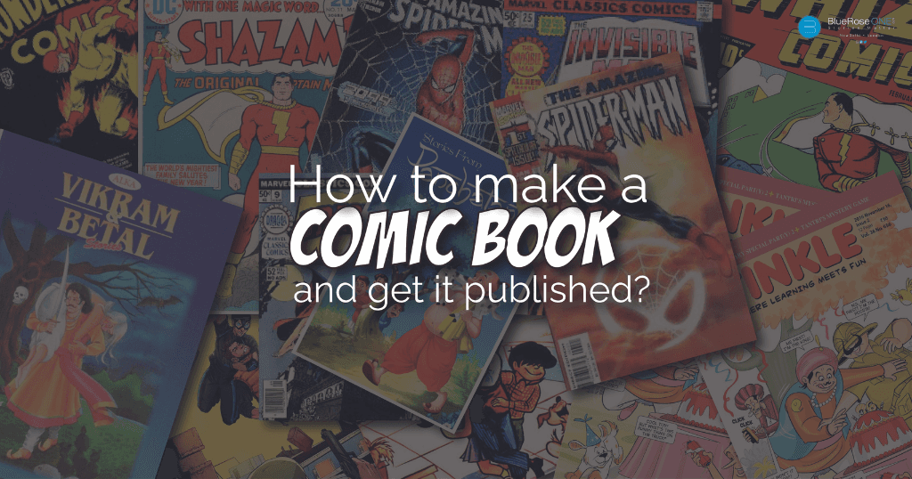 How to make an amazing comic book and get it published in 2023 with Blueroseone.com