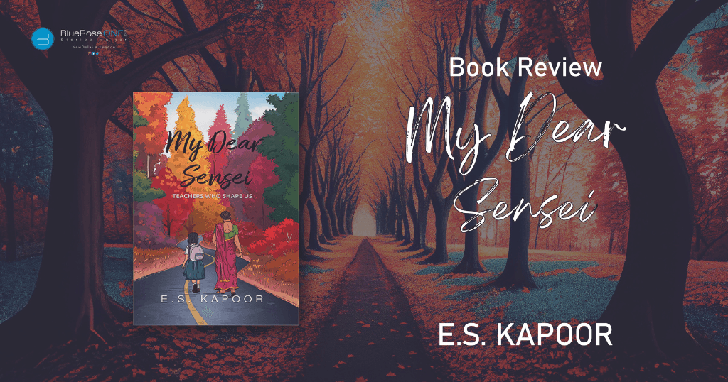 Book Review - my dear sensei a book by e.s. kapoor - publish your book with blueroseone.com and become a self-published author