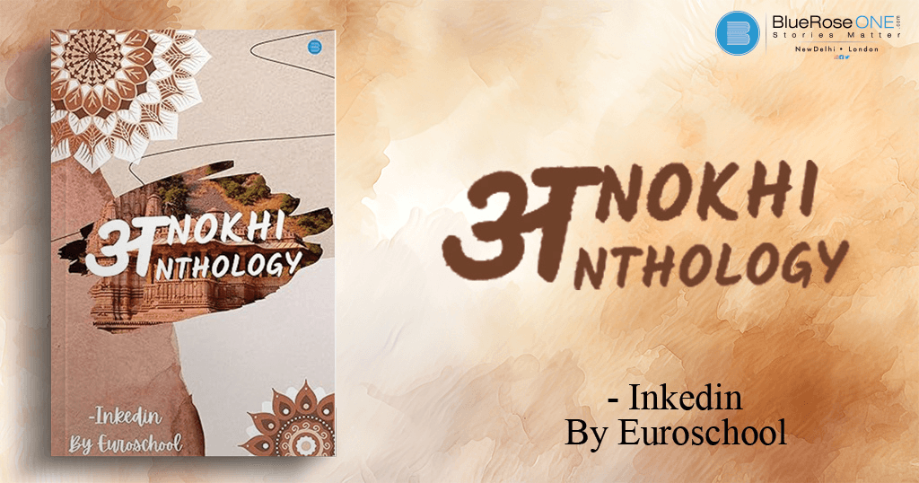 book review - Anokhi anthology a book inkedin by Euroschool - publish your book with blueroseone.com and become a self-published author