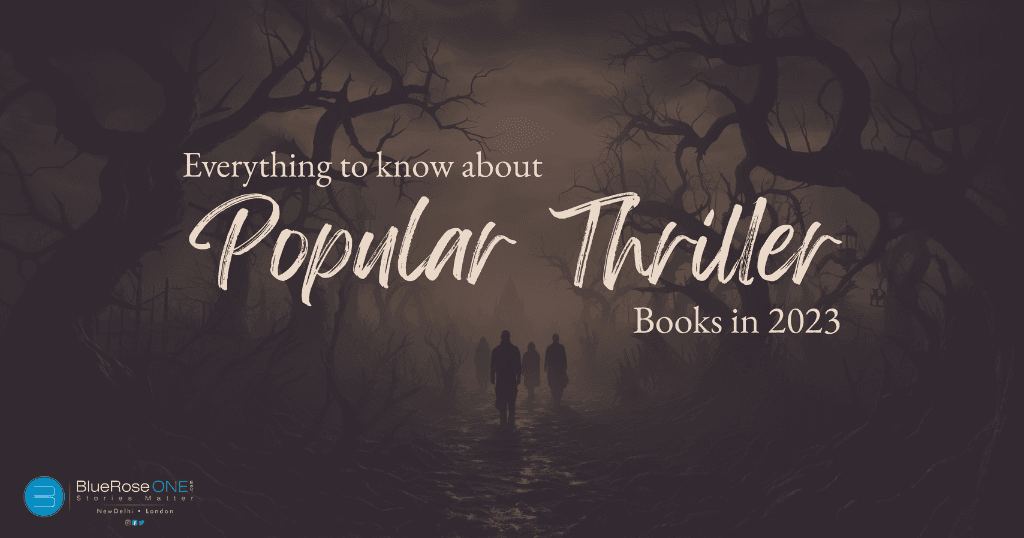 Everything to know about popular thriller books to read - distribute and publish your thriller book globally with blueroseone.com