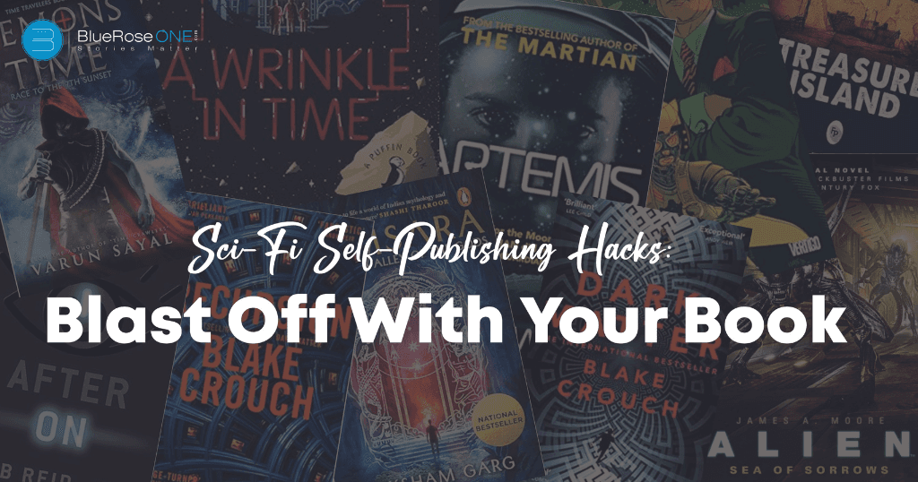 best sci-fi self publishing hacks and tricks to blast off with your book- distribute and market your book globally with blueroseone.com