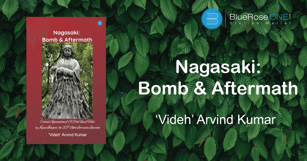 book review - nagasaki bomb and after math a book by videh arvind kumar - write and publish your book with blueroseone.com