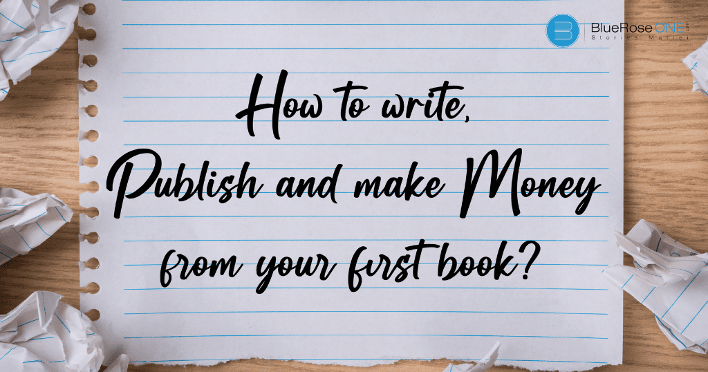 learn how to write - publish and make money from your first book with blueroseone.com - write and publish your book now with blueroseone.com