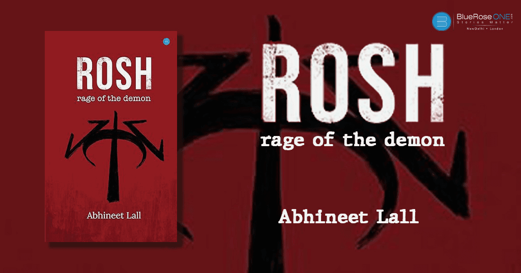 book review - Rosh rage of the demon a book by abhineet lall - publish your book with blueroseone.com