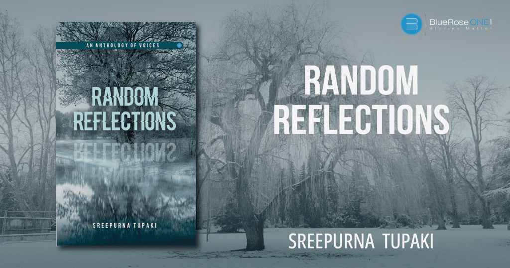 book review - random reflections a book b sreepurna tupaki - write and publish a book with blueroseone.com