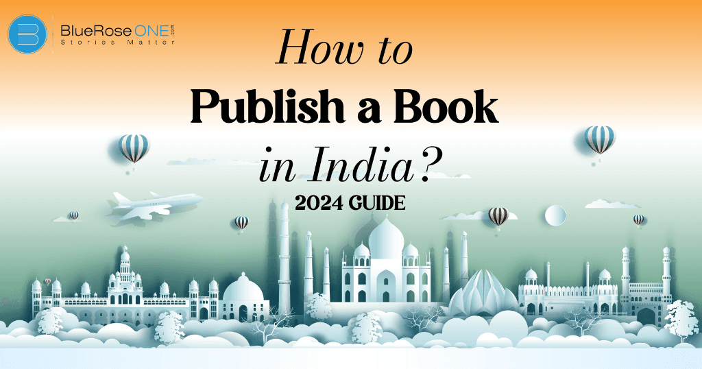 steps and total cost to publish a book in 2024 - write and publish your book with BlueRoseONE.com - become a bestselling author