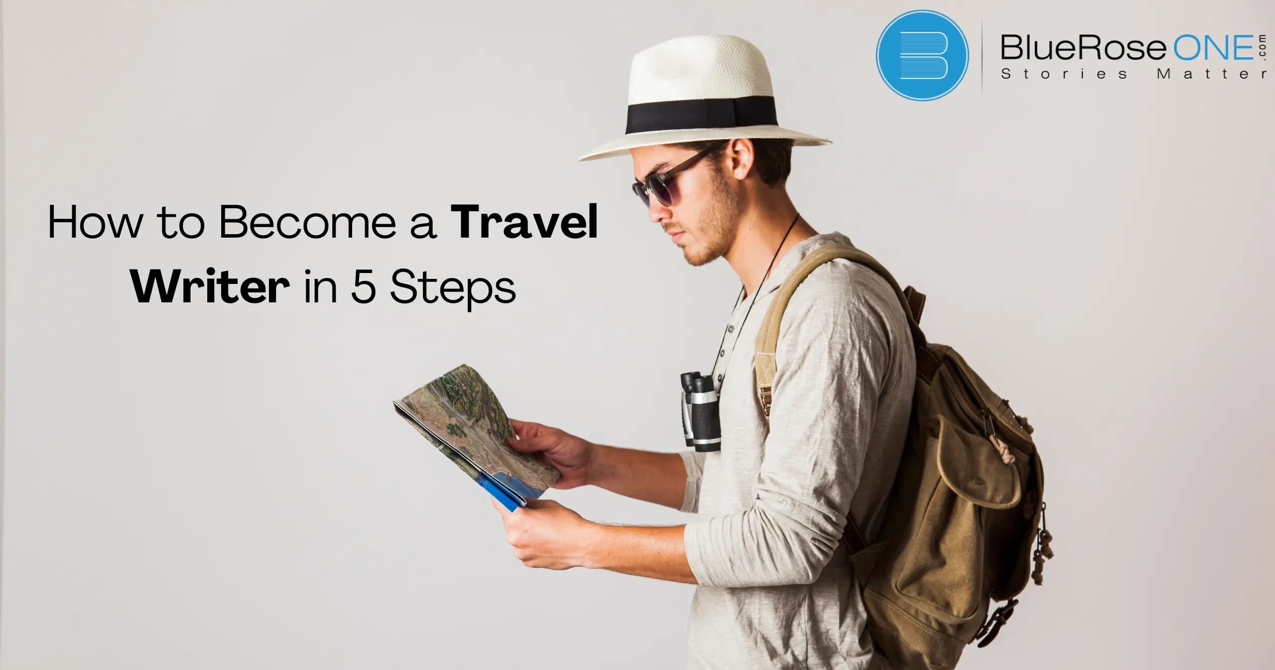 How to become a travel writer in 5 steps
