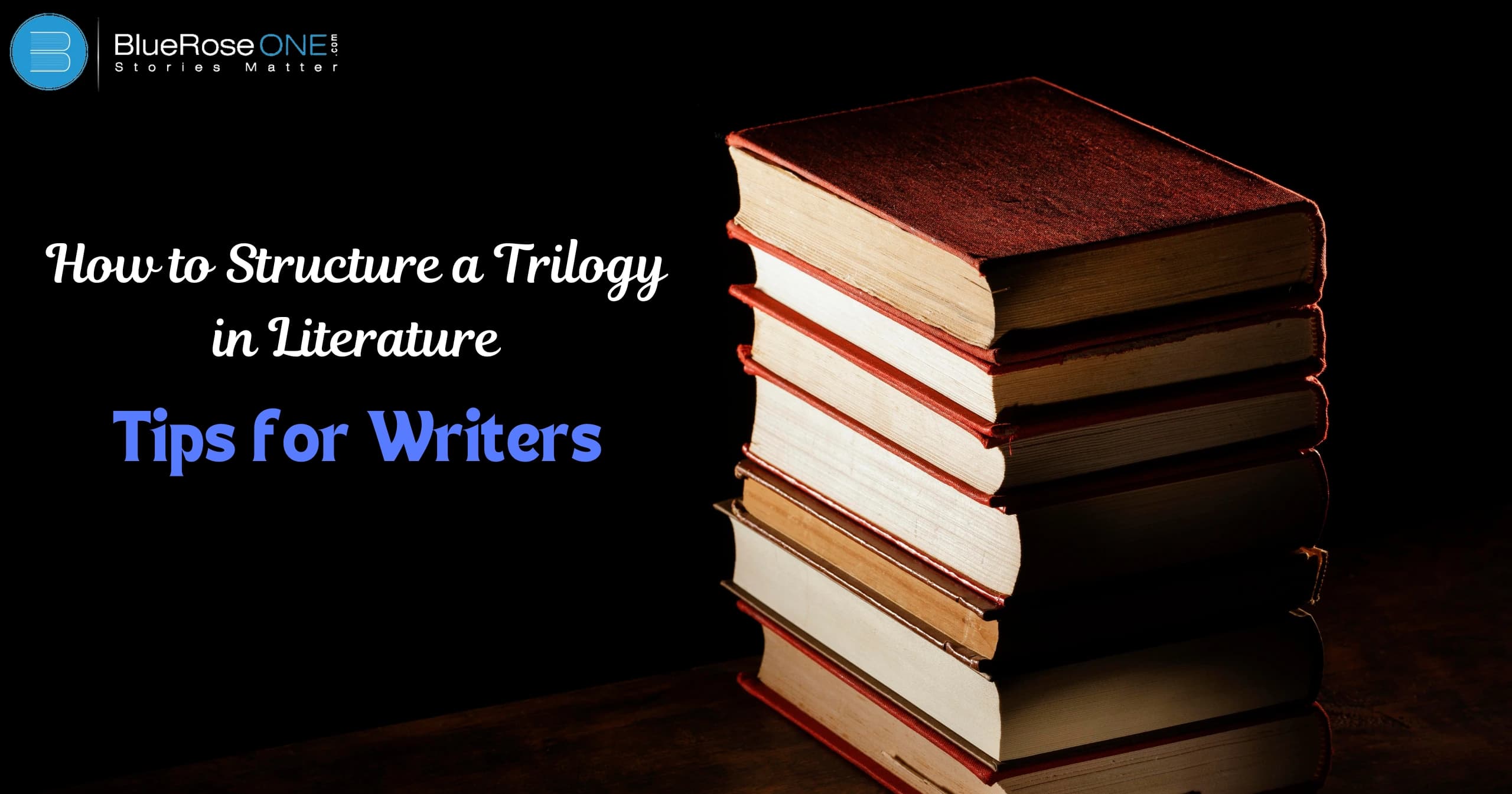 How to Structure a Trilogy in Literature Tips for Writers