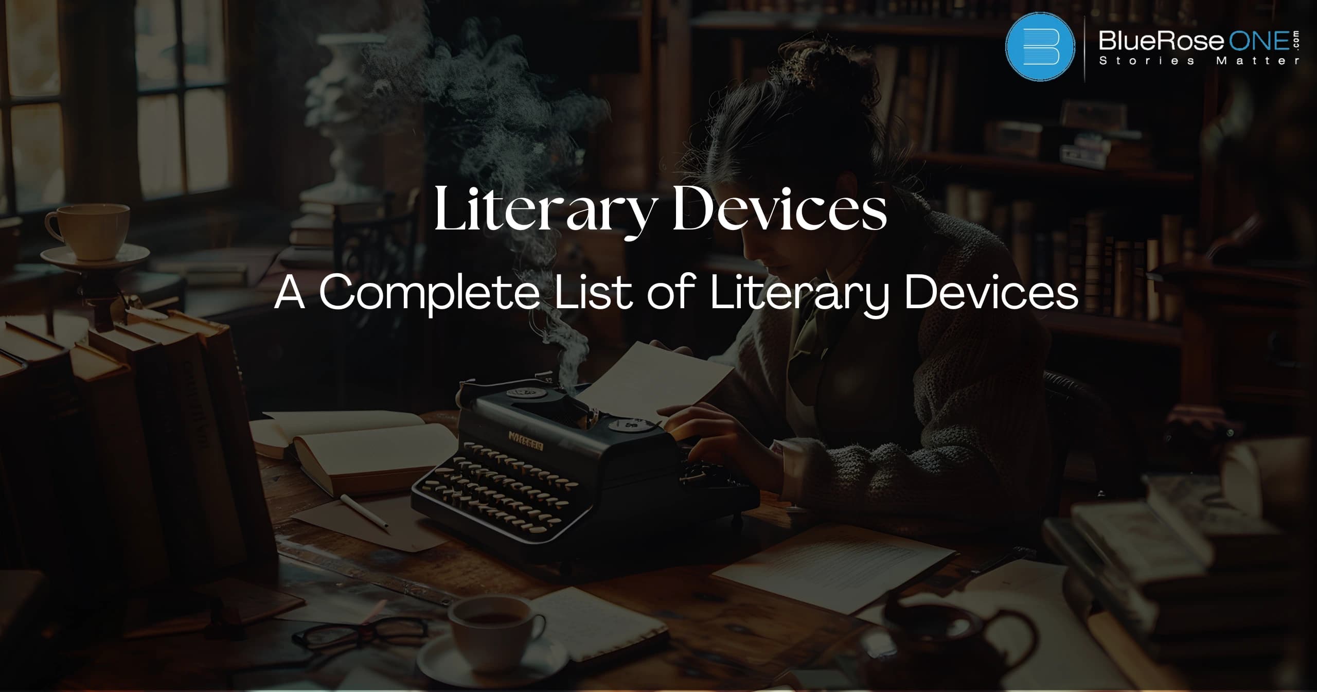 Literary Devices A Complete List of Literary Devices