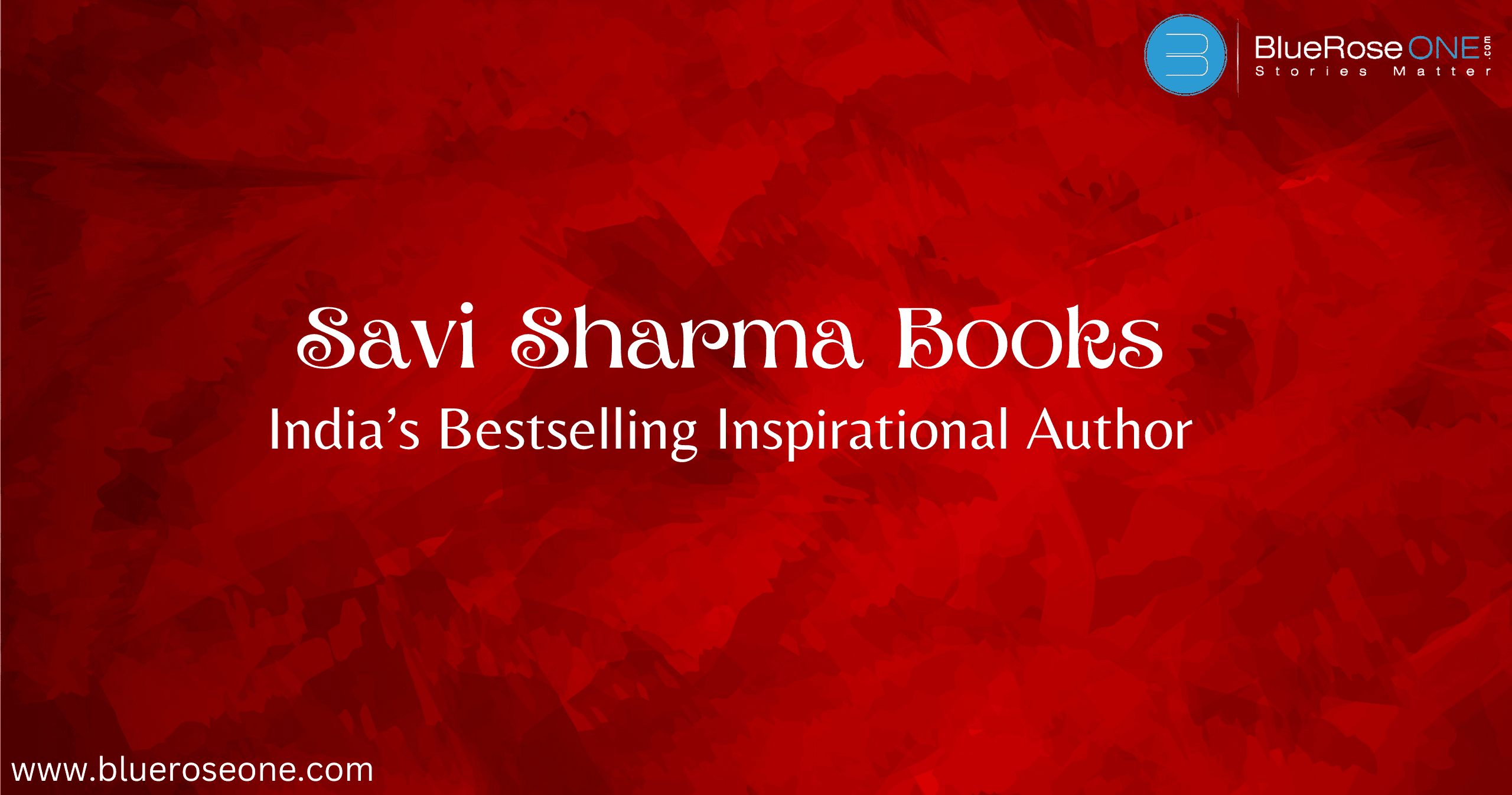 Savi Sharma Books_ India’s Bestselling Inspirational Author