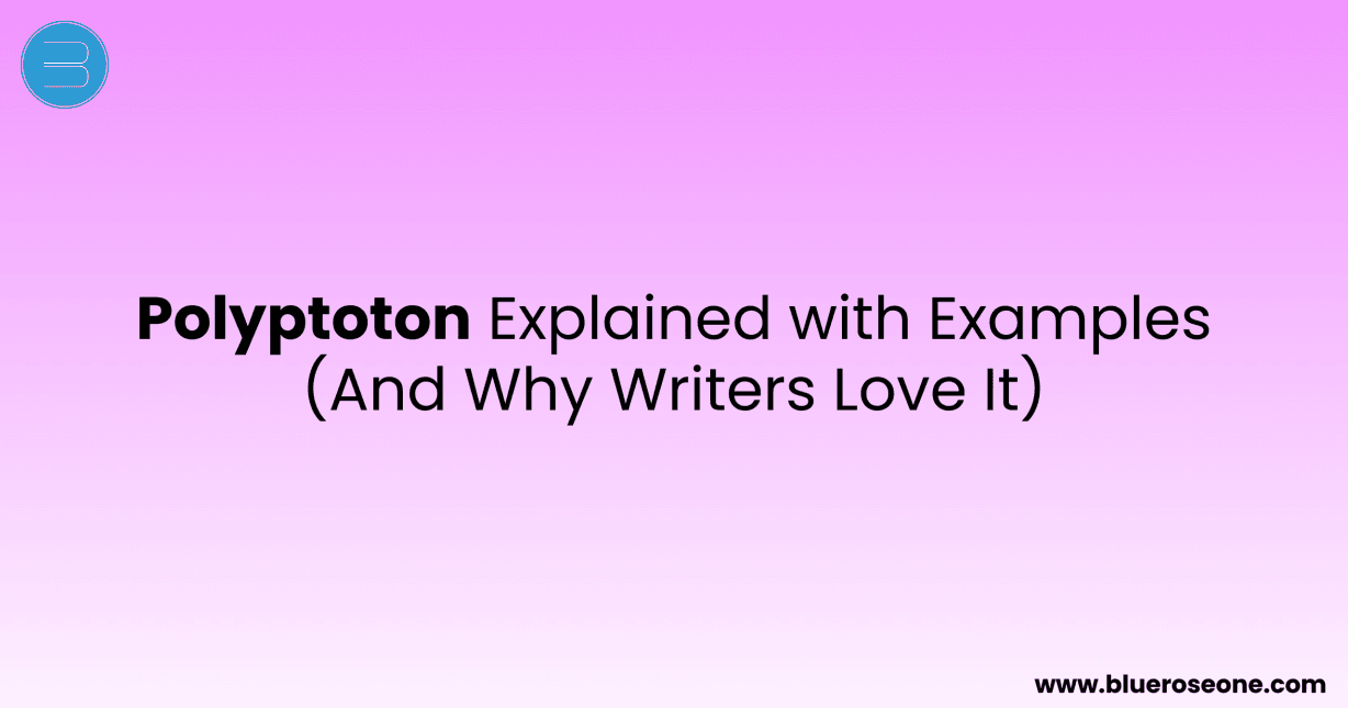 Polyptoton Explained with Examples