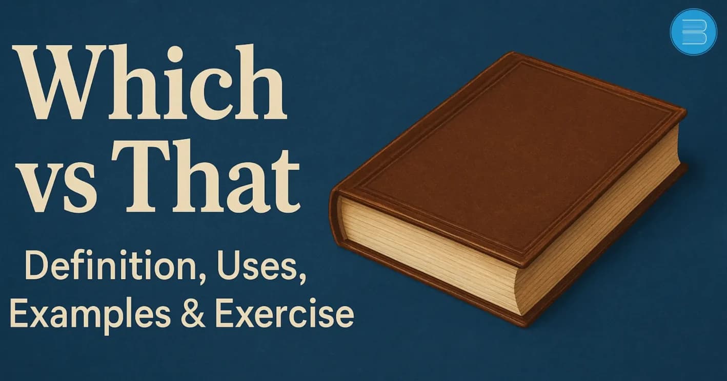 Which vs That Definition, Uses, Examples & Exercise