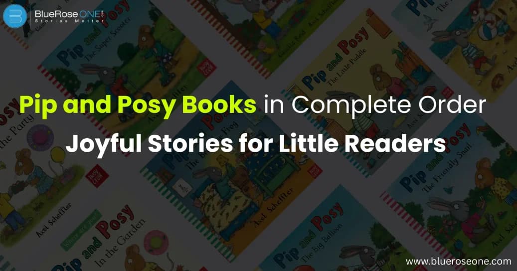 Pip and Posy Books Joyful Stories for Little Readers