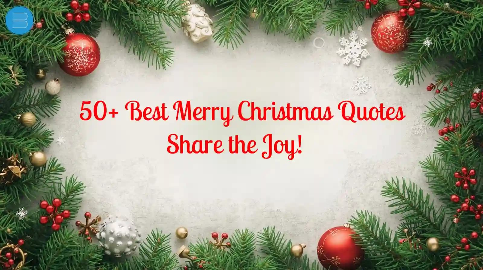50+ Best Merry Christmas Quotes Share the Joy!