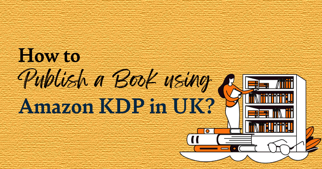 How to Publish a Book using Amazon KDP in the UK | BlueRose