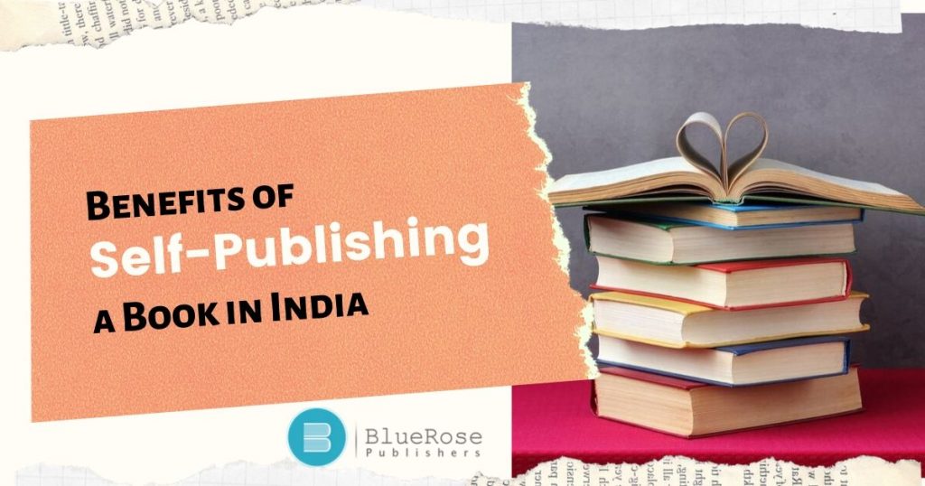 Benefits of Self-Publishing a Book in India