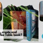 How to Write, Create & Publish a Coffee Table Book in India?