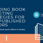 9 Leading Book Marketing Strategies for Self-Published Authors