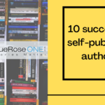 List of 10 Successful Self-Published Authors Who Chose Self-Publishing