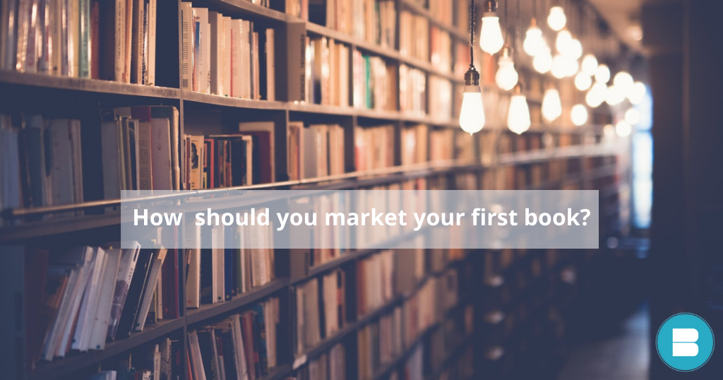 How should you market your first book? (Complete-guide)