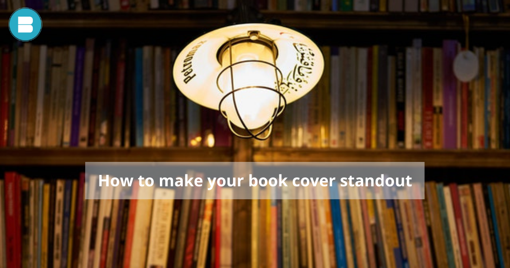How to make your book cover stand out & attract readers.