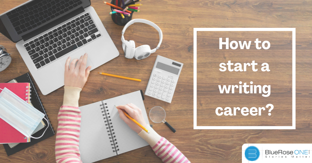 How to start a writing career? – Essential Guide